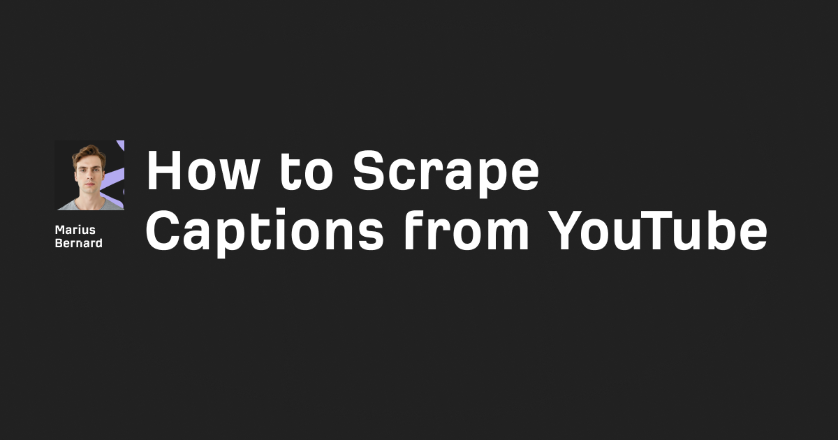 How to Scrape Captions from YouTube